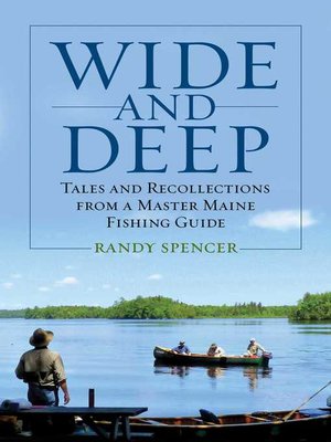 cover image of Wide and Deep: Tales and Recollections from a Master Maine Fishing Guide
